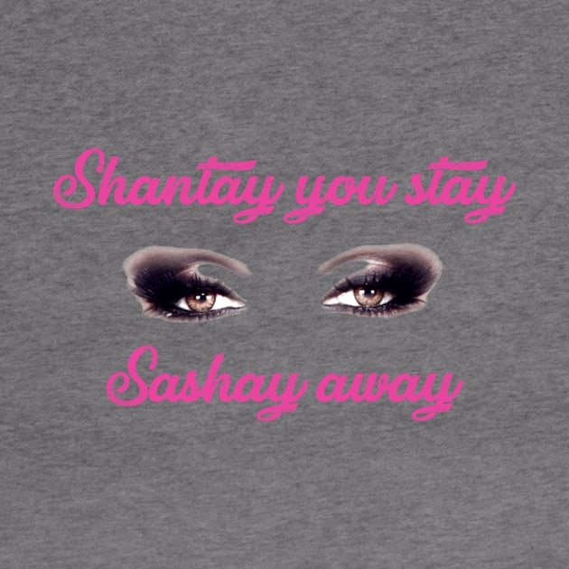 shantay you stay sashay away by Bertoni_Lee